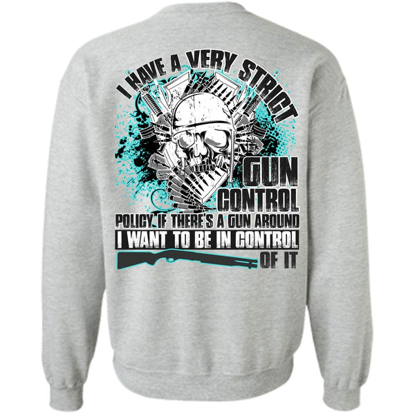 I Love Veteran T Shirt, I Have A Very Strict Gun Control Sweatshirt