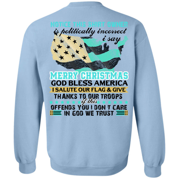 I Love Veteran T Shirt, I Say Merry Christmas Sweatshirt