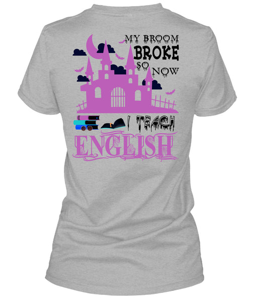My Broom Broke So Now I Teach English T Shirt, Wait For Halloween T Shirt