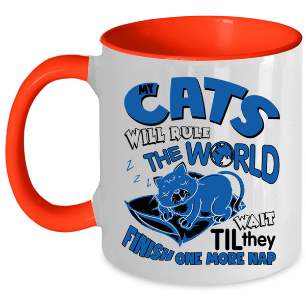 Funny Cats Coffee Mug, My Cats Will Rule The World Accent Mug