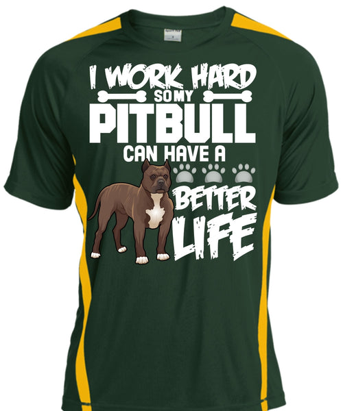 I Work Hard So My Pit Bull T Shirt, Better Life T Shirt, Cool Shirt