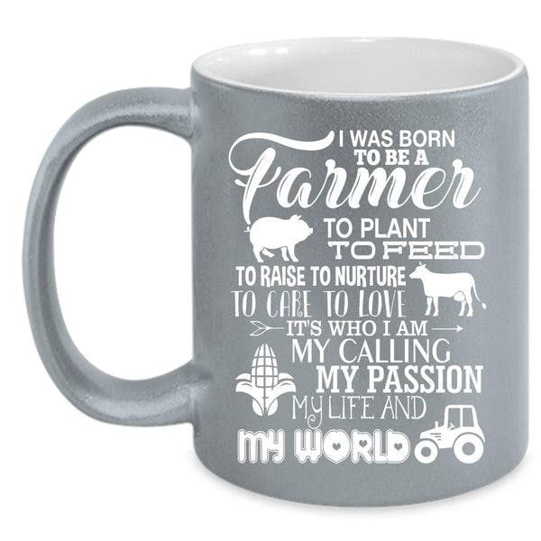I Was Born To Be A Farmer Coffee Mug, May Passion My Life And My World Coffee Cup
