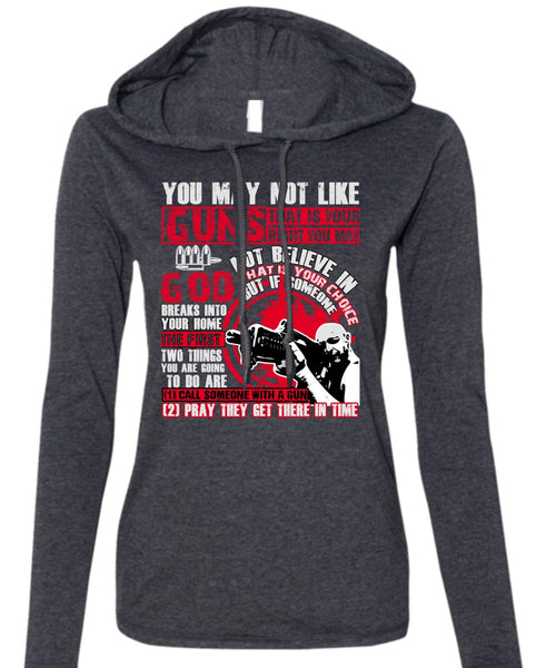 You May Not Like Guns T Shirt, Being A Veteran T Shirt (Anvil Ladies Ringspun Hooded)