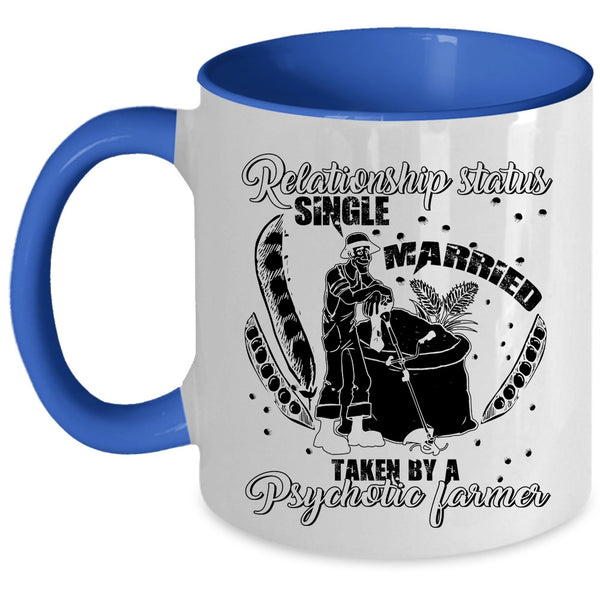 Taken By A Psychotic Farmer Coffee Mug, Relationship Status Accent Mug