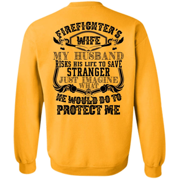 Being A Firefighter T Shirt, Firefighter's Wife Sweatshirt