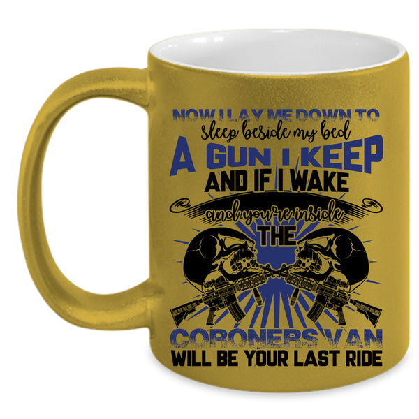 A Gun I Keep Coffee Mug, I Lay Me Down To Sleep Beside My Bed Accent Mug