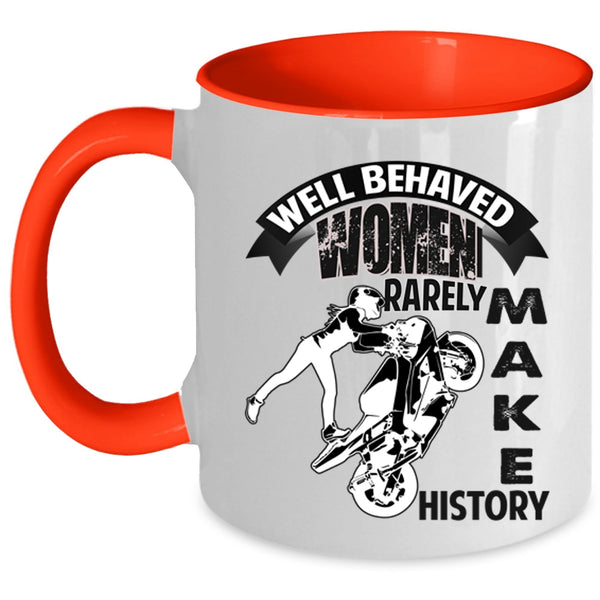 Cool Motorcycles Coffee Mug, Well Behaved Women Rarely Make History Accent Mug