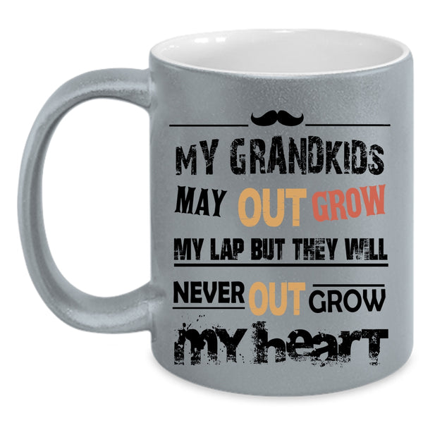 They Will Never Out Grow My Heart Coffee Mug, My Grandkids May Out Grow My Lap Accent Mug