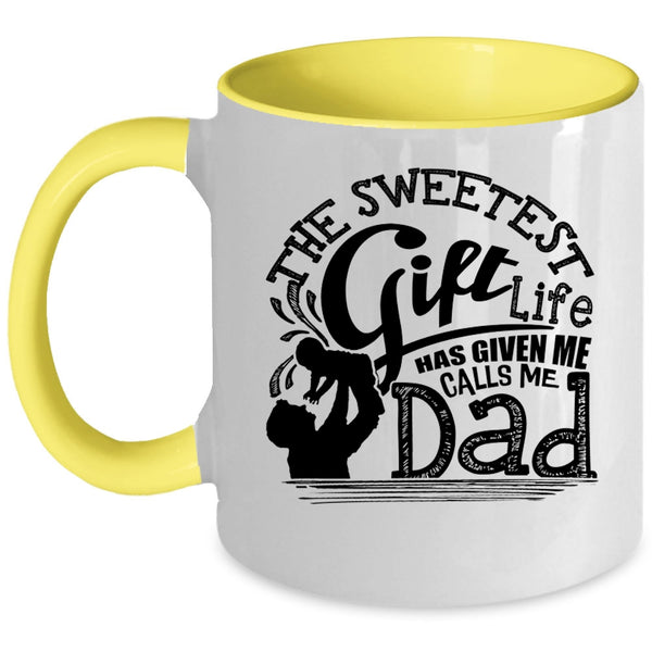 Calls Me Dad Coffee Mug, The Sweetest Gift Life Accent Mug