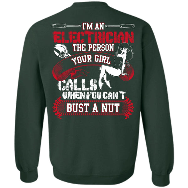 You Can't Bust A Nut T Shirt, I Love Electrician Sweatshirt
