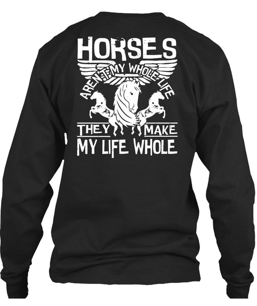 Horses Aren't My Whole Life T Shirt, Being An Equestrian T Shirt