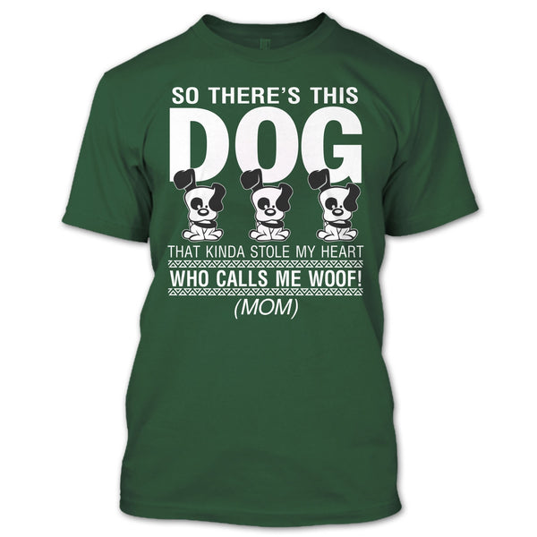 So There's This Dog T Shirt, That Kinda Stole My Heart T Shirt