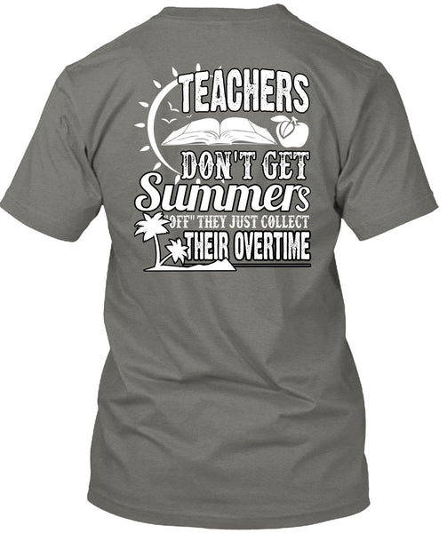 Teachers Don't Get Summers T Shirt, Being A Teacher T Shirt