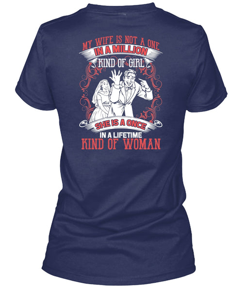 My Wife Is Not A One In A Million T Shirt, Kind Of Woman T Shirt