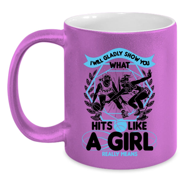 What Hits Like A Girl Really Means Coffee Mug, I Will Glady Show You Accent Mug