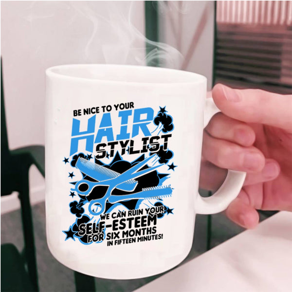 Awesome Hairstylist Coffee Mug, Be Nice To Your Hairstylist Cup