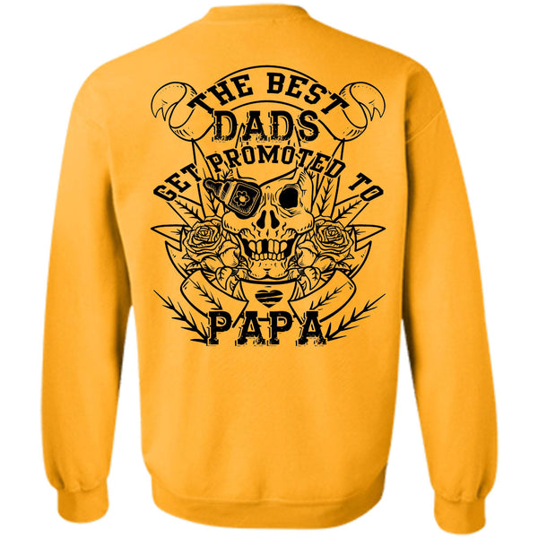 Being A Father T Shirt, The Best Dads Get Promoted To Papa Sweatshirt