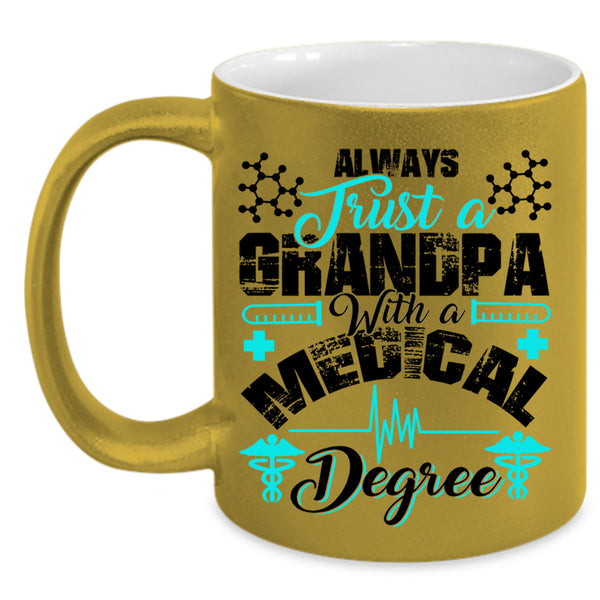 Funny Grandpas Coffee Mug, Grandpa With A Medical Degree Accent Mug