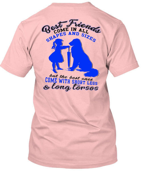 Best Friends Come In All Shapes T Shirt, I Love My Dog T Shirt