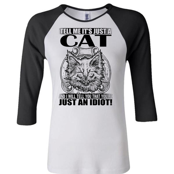 Tell Me It's Just A Cat T Shirt, I Love Cat T Shirt, Awesome T-Shirts