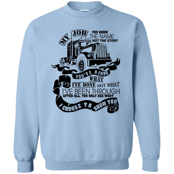 I Am A Truck Driver T Shirt, You Know The Name Sweatshirt