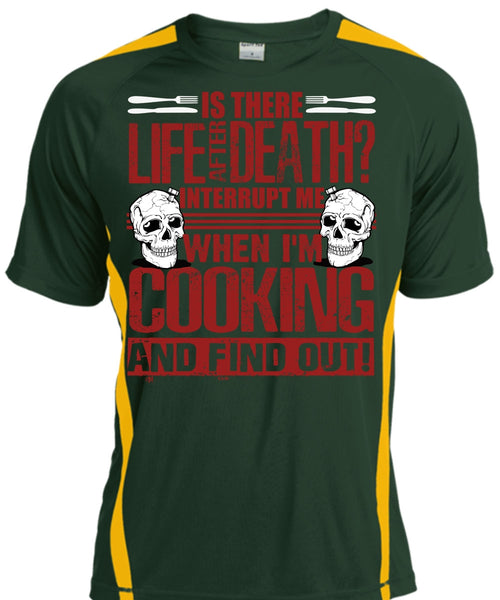 I'm Cooking T Shirt, Is There Life After Death T Shirt, Cool Shirt
