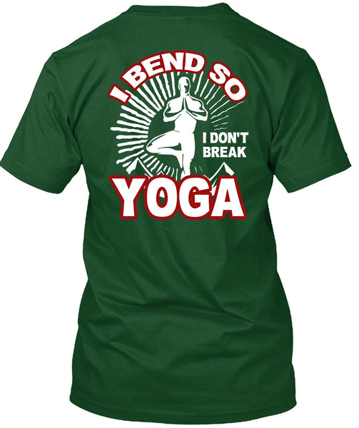 I Bend So I Don't Break Yoga T Shirt, My Favorite T Shirt