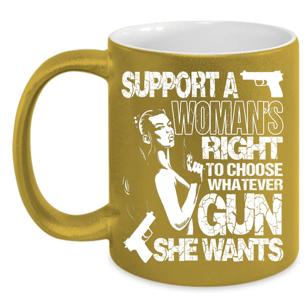 Support A Woman's Right Coffee Mug, Cool Lady Coffee Cup