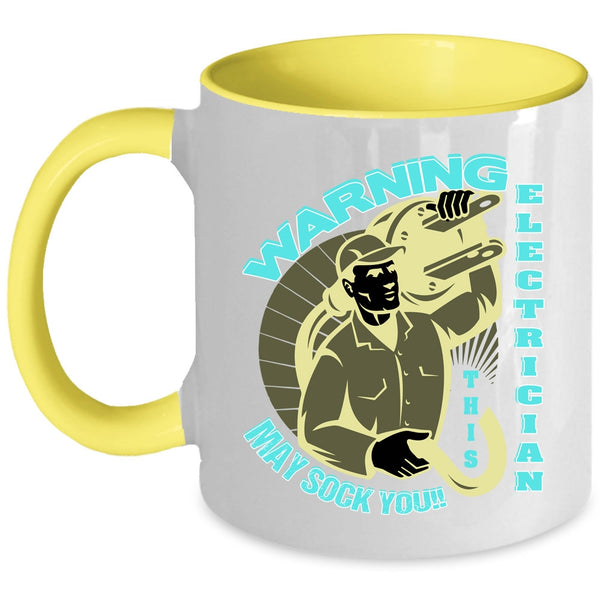 Funny Electricians Coffee Mug, This Electrician May Sock You Accent Mug