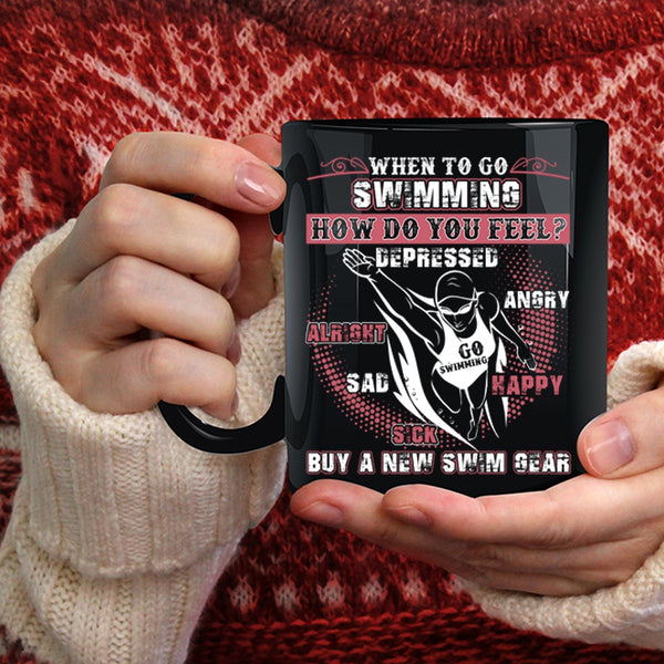 When To Go Swimming How Do You Feel Coffee Mug, Funny Swim Coffee Cup