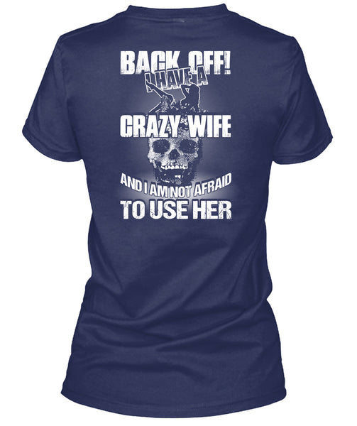 I Have A Crazy Wife T Shirt, Being A Wife T Shirt