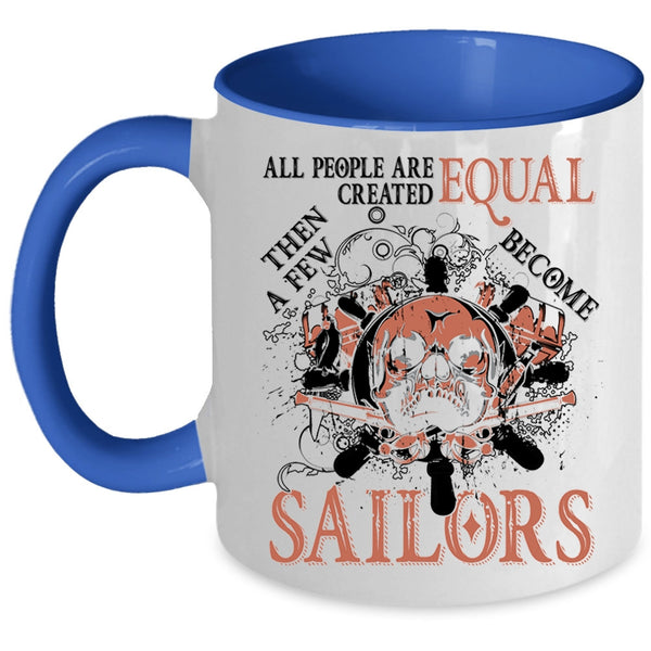 Awesome Sailors Coffee Mug, A Few Become Sailors Accent Mug