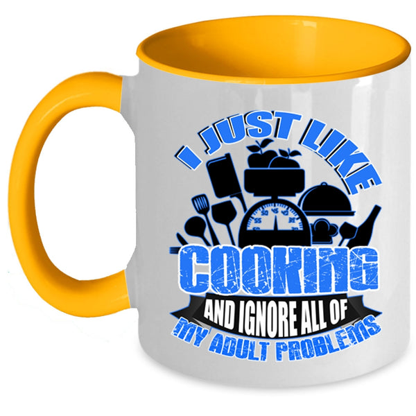 Ignore All Of My Adult Problems Coffee Mug, I Just Like Cooking Accent Mug