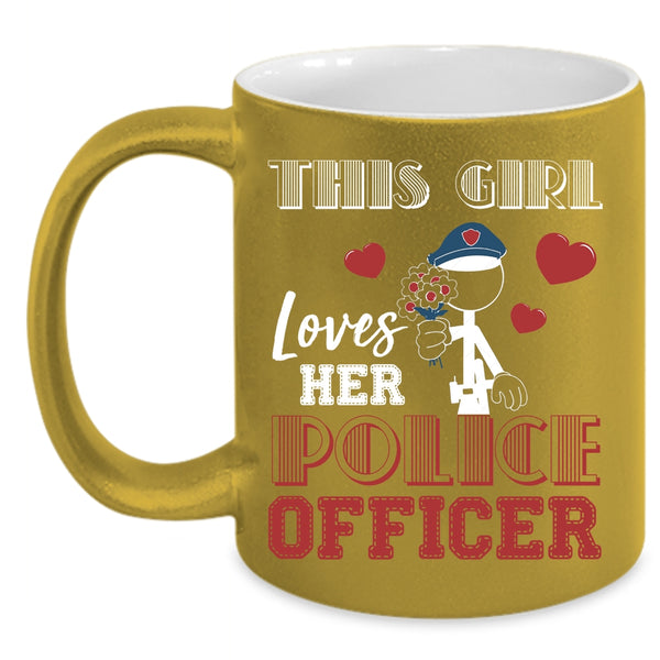 This Girl Loves Her Police Officer Coffee Mug, I Love Police Officer Coffee Cup