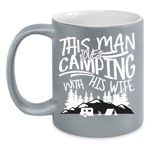 This Man Loves Camping With His Wife Coffee Mug, Handsome Husband Coffee Cup