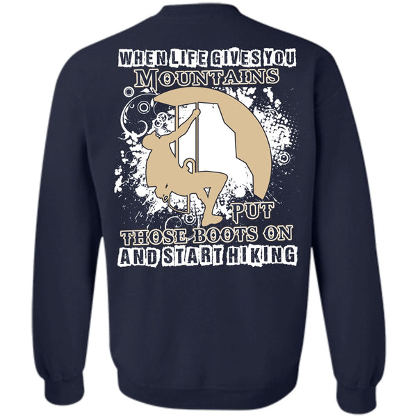 You Mountains Put Those Boots T Shirt, I Love Hiking Sweatshirt