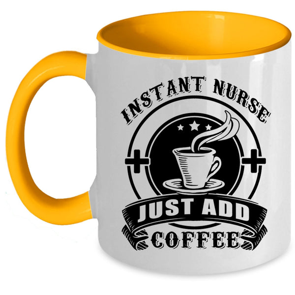 Awesome Nurses Coffee Mug, Instant Nurse Just Add Coffee Accent Mug