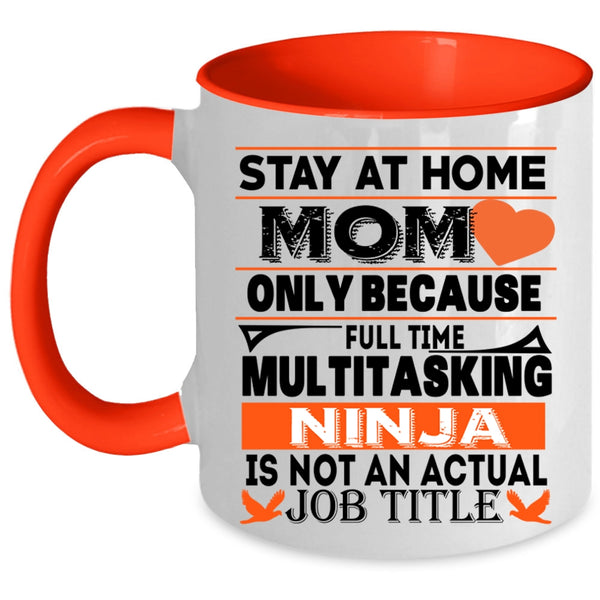 Not An Actual Job Title Coffee Mug, Stay At Home Mom Accent Mug