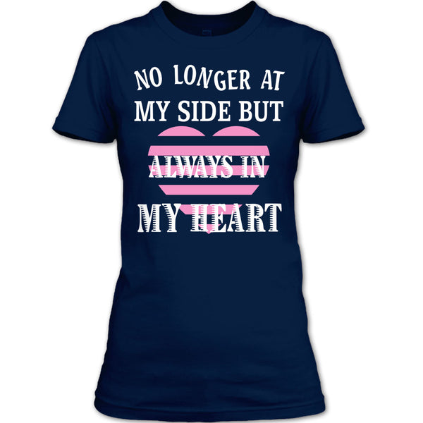 No Longer At My Side AlwaysIn My Heart T Shirt, I Love My Dog T Shirt