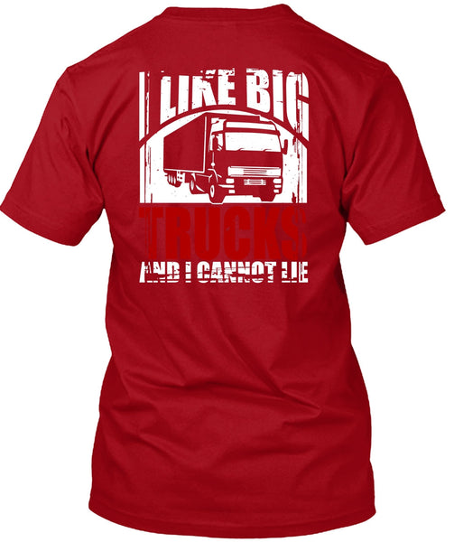 Like Big Trucks T Shirt, Being A Trucker T Shirt