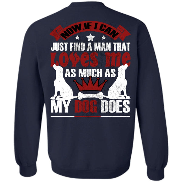 I Can Just Find A Man T Shirt, I Love My Dog Sweatshirt