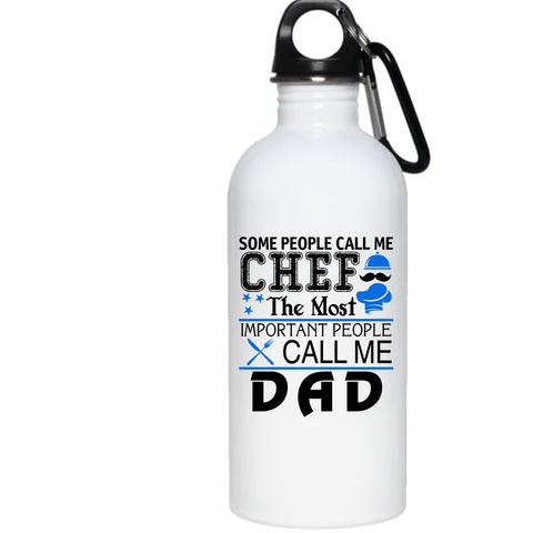 Some People Call Me Chef 20 oz Stainless Steel Bottle,Call Me Dad Outdoor Sports Water Bottle