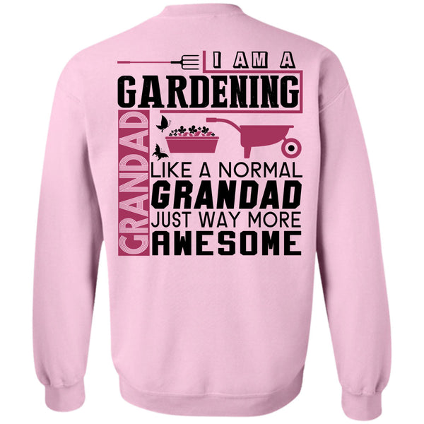 Being A Gardener T Shirt, I Am A Gardening Grandad Sweatshirt
