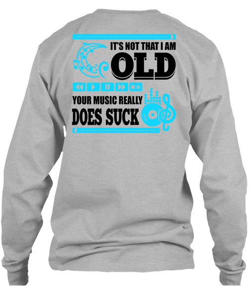 It's Not That I Am Old T Shirt, I Love Music T Shirt