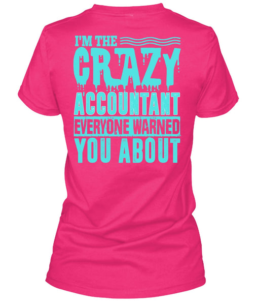 I'm The Crazy Accountant T Shirt, I Love Accountant T Shirt