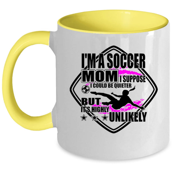 Funny Gift For Soccer Mom Coffee Mug, I'm A Soccer Mom Accent Mug