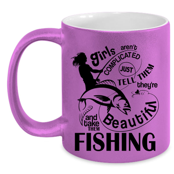 Cute Girls Coffee Mug, They're Beautiful And Take Them Fishing Accent Mug