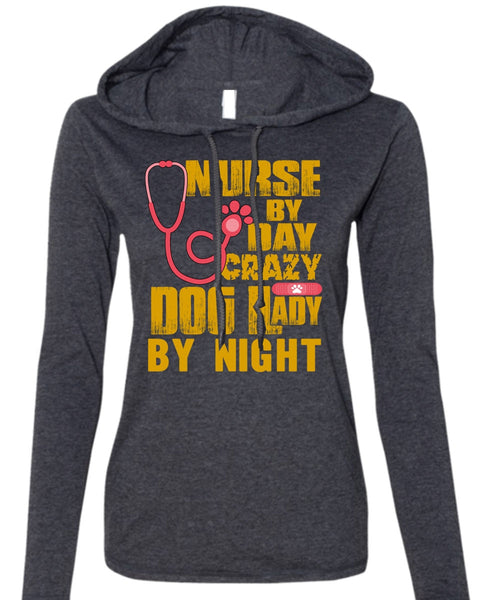 Nurse By Day T Shirt, Crazy Dog Lady By Night T Shirt (Anvil Ladies Ringspun Hooded)