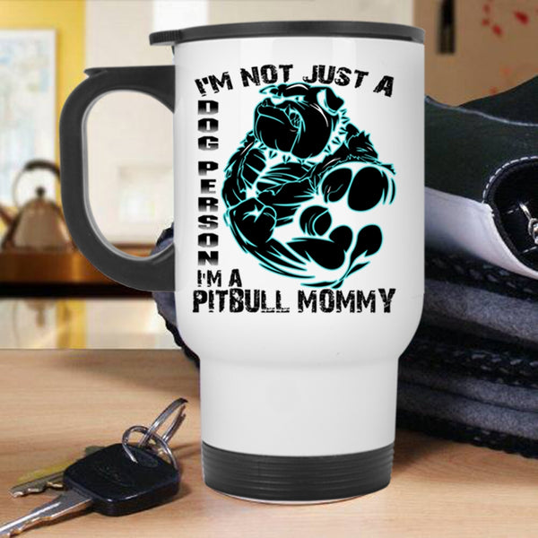 I'm A Pitbull Mommy Travel Mug, I'm Not Just A Dog Person Mug