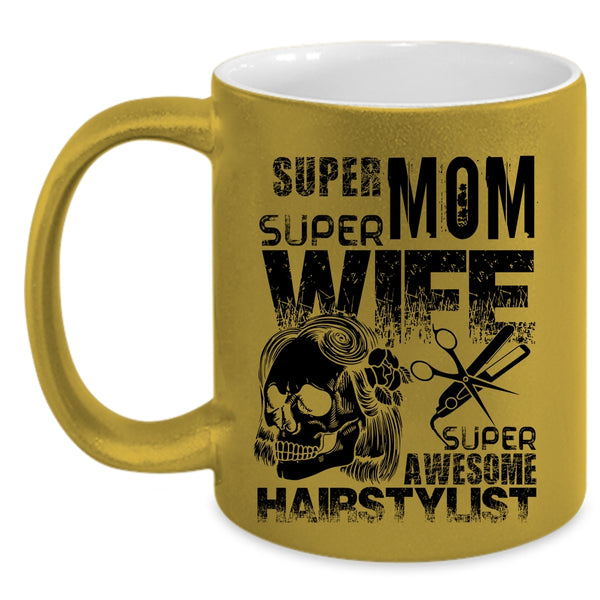Cute Gift For My Daughter Coffee Mug, Mom Wife Awesome Hairstylist Accent Mug